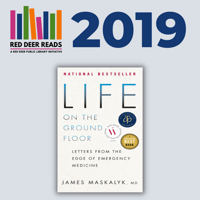 2019: Life on the Ground Floor - Letters from the Edge of Emergency Medicine by Dr. James Maskalyk
